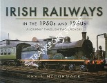 Irish Railways in the 1950s and 1960s by McCORMACK, Kevin
